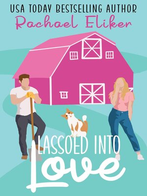 cover image of Lassoed into Love